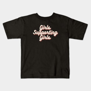 Girls Supporting Girls Kids T-Shirt